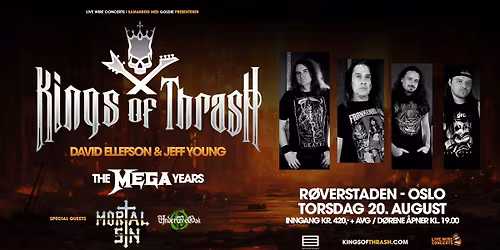 Kings of Thrash - The Mega Years+Mortal Sin+Under The Oak \/ R\u00f8verstaden, Oslo Pres. av Live Wire 
