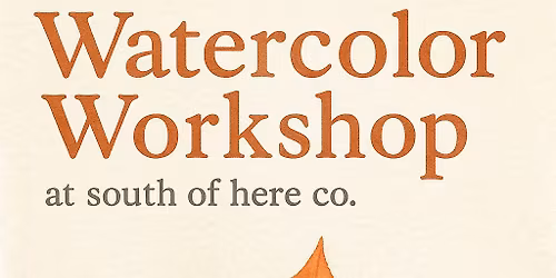 \ud83c\udf41Nov. Watercolor at South of Here co.