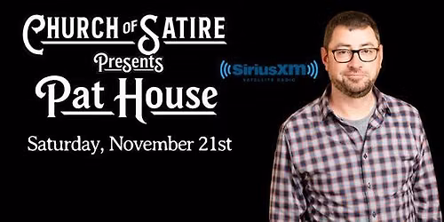 Church of Satire Presents: Pat House