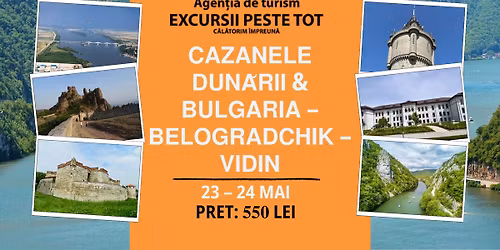 \ud83c\uddf7\ud83c\uddf4\ud83c\udde7\ud83c\uddecCAZANELE DUNA\u0306RII & BULGARIA \u2013 BELOGRADCHIK \u2013 VIDIN 