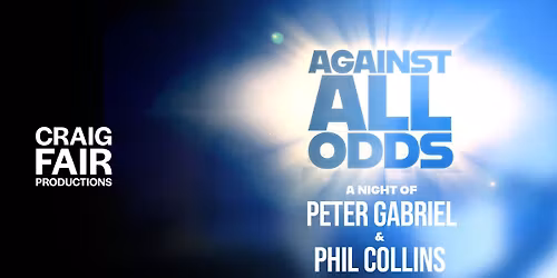 Against All Odds: A night of Peter Gabriel & Phil Collins | Craig Fair Productions