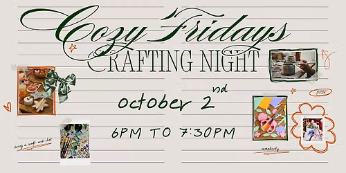 Cozy Fridays Kickoff - Crafting Night