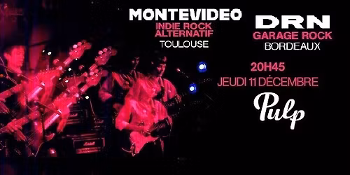 MONTEVIDEO (indie-rock) + DRN (garage-rock) @ PULP \u2022 Bdx Saint-Michel