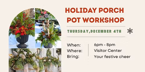 Workshop: Create your own holiday porch pot! 