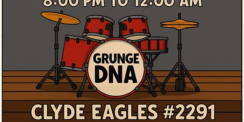 Grunge DNA Returns to the Clyde Eagles 2291 (Open to the General Public)