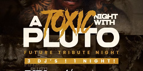 Future Tribute Night: A Toxic Night With Pluto