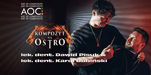 \ud83c\udf36\ufe0f\ud83d\udd25KOMPOZYT na OSTRO! lek. dent. Dawid Pisuk & lek. dent. Karol Babi\u0144ski