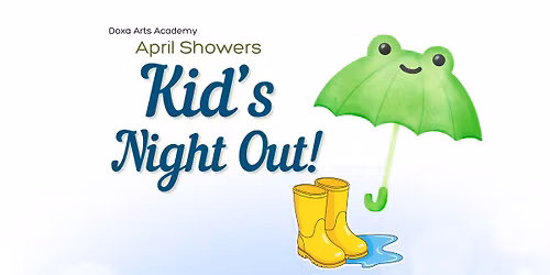 April Showers - Kid's Night Out!