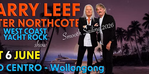 BARRY LEEF & PETER NORTHCOTE West Coast Yacht Rock Show