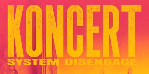 SYSTEM Disengage R.O.D\/INFERNAL BIZARRE\/VOID SPECTRUM- 14.11.2026 Underground Pub Rzesz\u00f3w 