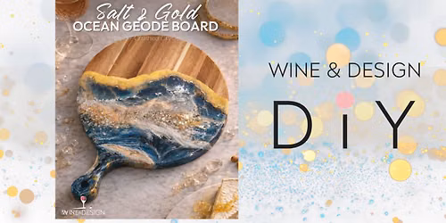 SIP & DIY: *New* Salt And Gold- Resin Pour Ocean Geode Charcuterie Board