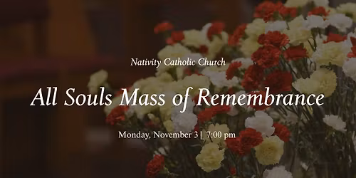 Nativity Mass of Remembrance for All Souls