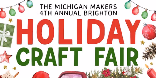 Michigan Makers 4th Annual Brighton Holiday Craft Fair
