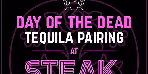 Day-of-the-Dead Tequila Pairing Dinner at STEAK Cleveland