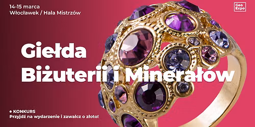 Gie\u0142da Bi\u017cuterii, Minera\u0142\u00f3w i Skamienia\u0142o\u015bci \/ W\u0142oc\u0142awek