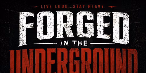 Forged In The Underground