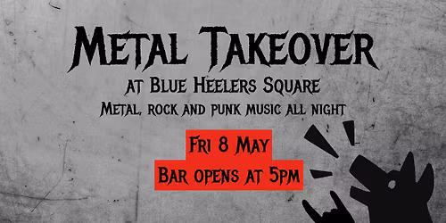 Metal Takeover at Blue Heelers Square