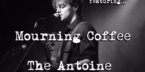 Mourning Coffee +The Antoine Poncelet Band + The Witch: Live @ QXT's