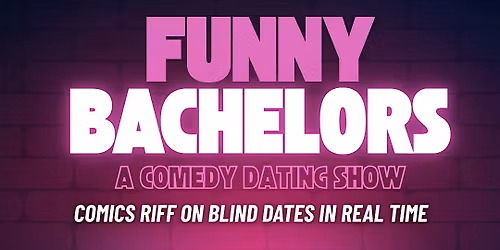 Funny Bachelors a  Comedy Dating Show