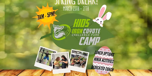 Spring Break Camp at Iron Coyote