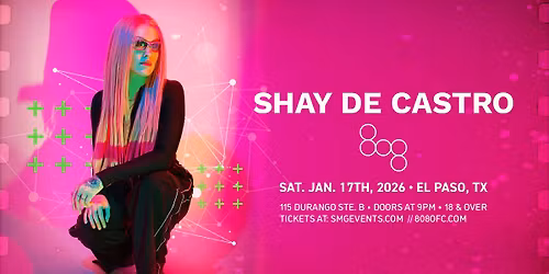 SHAY DE CASTRO FREE w\/RSVP 1.17.26 at 808