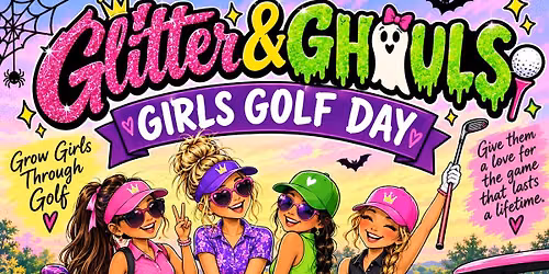 Glitter & Ghouls Girls Golf Day