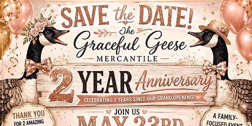 \ud83e\udebf \ud83c\udf89 The Graceful Geese Mercantile 2-Year Anniversary Celebration \ud83c\udf89\ud83e\udebf