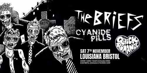The Briefs \/ Cyanide Pills \/ Quick Romance Live at The Louisiana Bristol