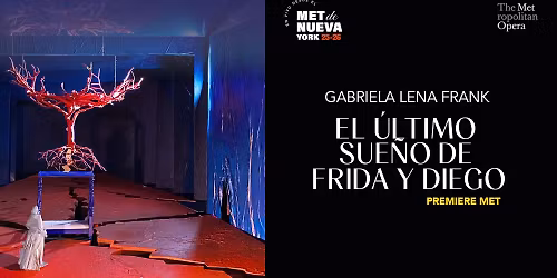 En vivo desde el Met de NY: El \u00faltimo sue\u00f1o de Frida y Diego