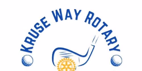 4th Annual Kruse Way Rotary Golf Tournament