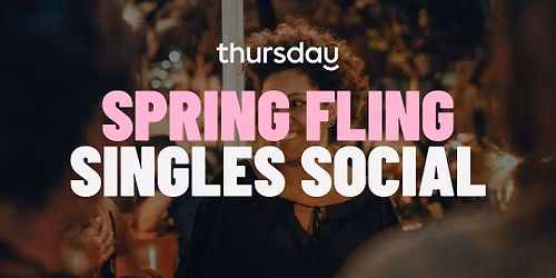 Thursday | Spring Fling Singles Social | Sundry &amp; Vice