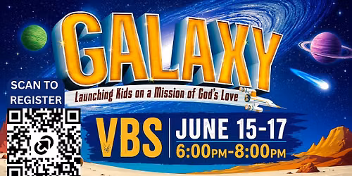 South Highland Church VBS \u2014 Galaxy : Launching Kids on a Mission of God's Love 