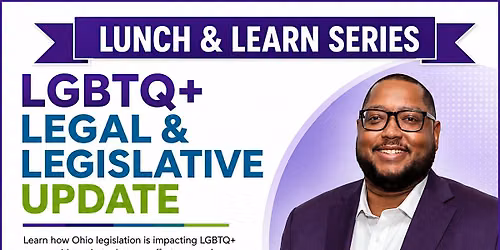 Lunch & Learn "LGBTQ+ Legal & Legislative Update"