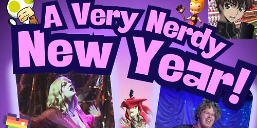 Nerdy New Years - Drag & Burley Show !! 21+ !!