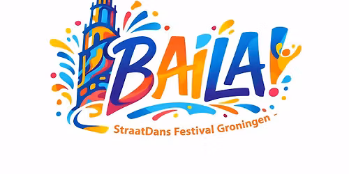 Sat. 5\/9\/26: BAILA Straat Dans Festival '5th Year Edition'!