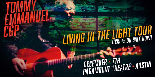 Tommy Emmanuel CGP - Living In The Light Tour | Austin, TX