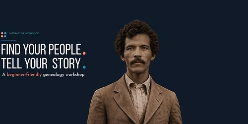 Find Your People. Tell Your Story: A Beginner-Friendly Genealogy Workshop