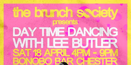 The Brunch Society presents Day Time Dancing with Lee Butler