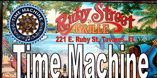 Time Machine @ Ruby Street Grill Friday Dec 12th 8pm-Midnight