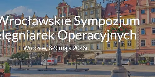  VII Wroc\u0142awskie Sympozjum Piel\u0119gniarek Operacyjnych