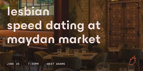 Friend or Flame Lesbian Speed Dating | Maydan Market  | West Adams