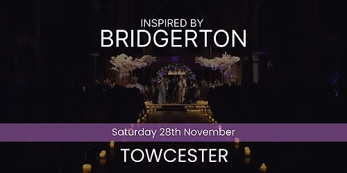 Bridgerton Inspired Concert - Towcester