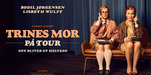 Trines mor \u2013 Bodil J\u00f8rgensen og Lisbeth Wullf