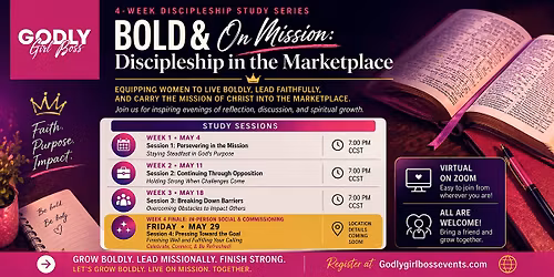 Bold & On Mission: Discipleship in the Marketplace-WEEK 4 Bible Series END