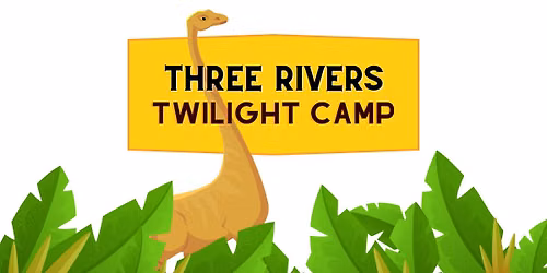 Three Rivers Twilight Camp