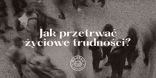 Jak przetrwa\u0107 \u017cyciowe trudno\u015bci?
