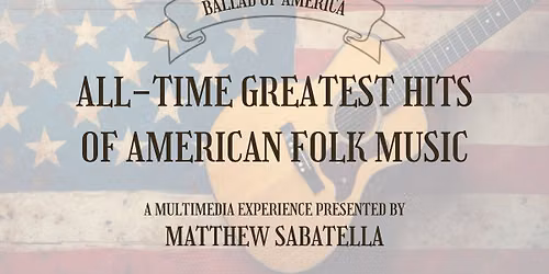 Matthew Sabatella (solo) presents All-Time Greatest Hits of American Folk Music