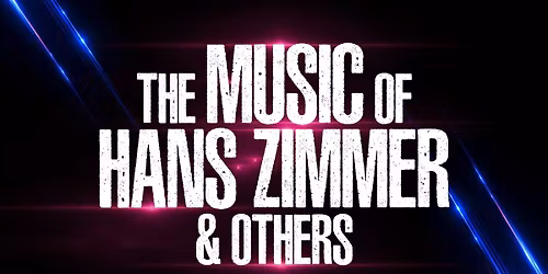 THE MUSIC OF HANS ZIMMER & OTHERS - A CELEBRATION OF FILM MUSIC