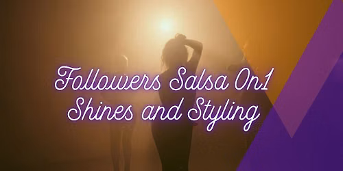 Followers Salsa On1 Shines and Styling