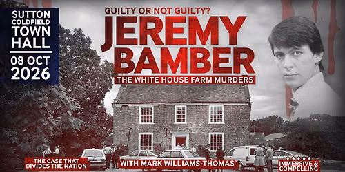 Guilty or Not Guilty? Jeremy Bamber, White House Farm Murders